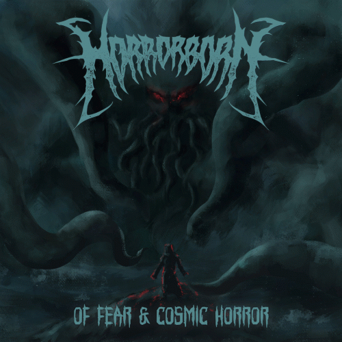 Horrorborn : Of Fear & Cosmic Horror